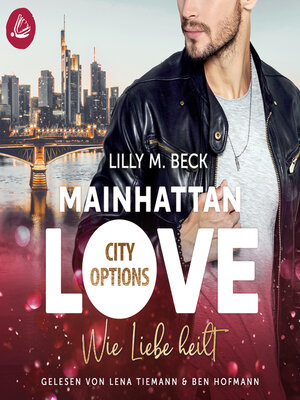 cover image of MAINHATTAN LOVE--Wie Liebe heilt (Die City Options Reihe)